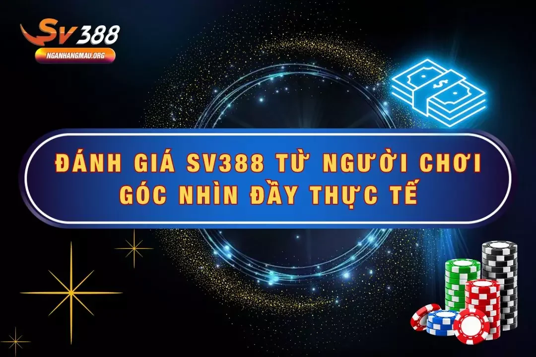 Đánh Giá SV388 Từ Người Chơi